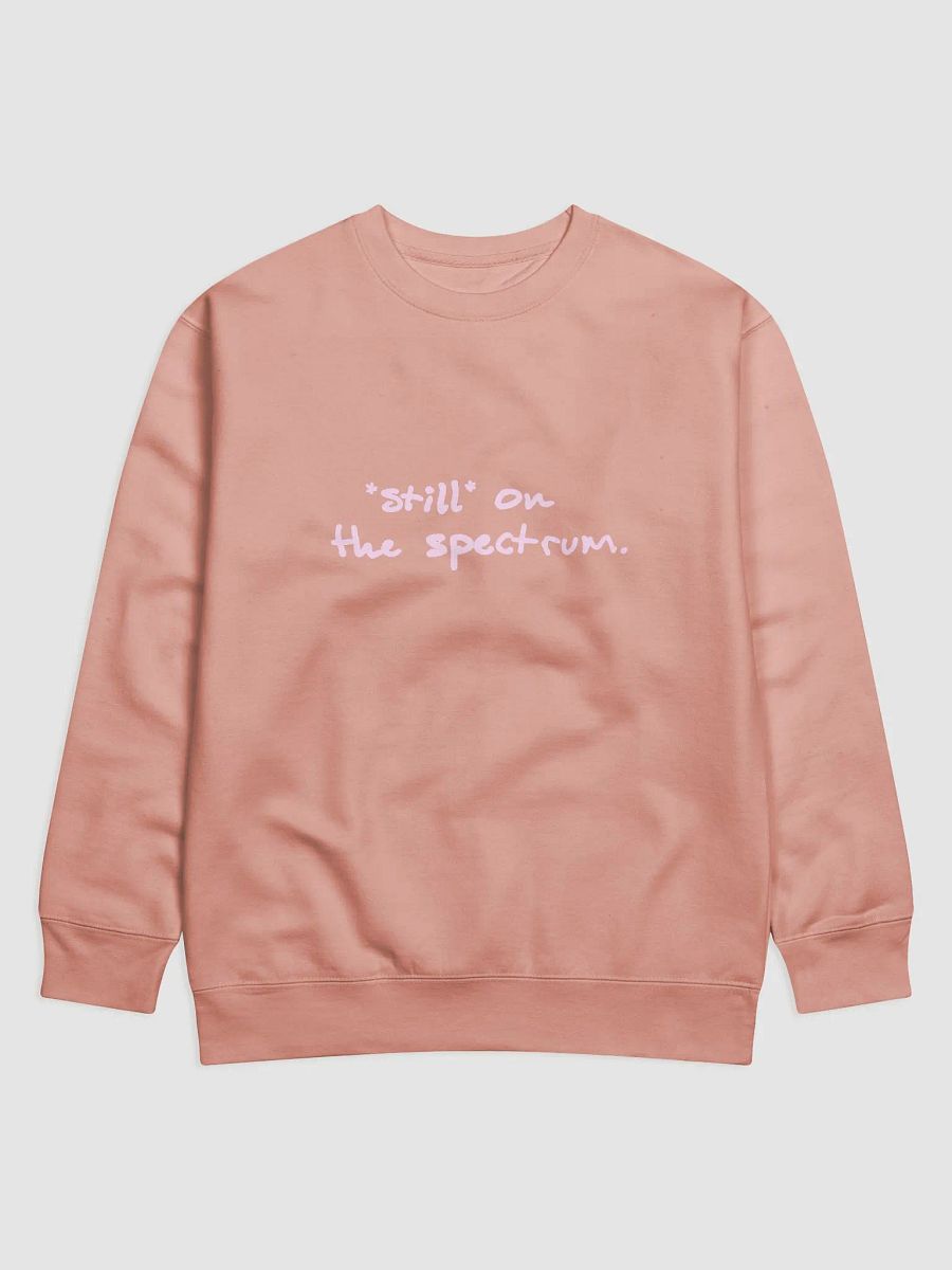 *still* on the spectrum (light pink design) Printed Premium Cotton Crewneck product image (9)
