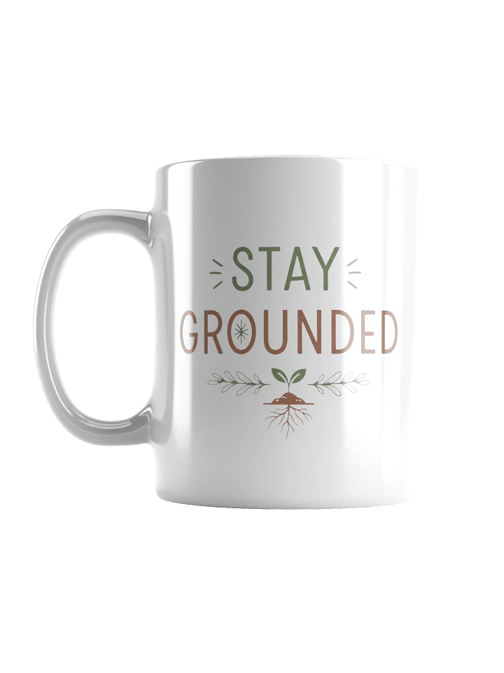 Stay Grounded Mug – Inspirational Ceramic Coffee Cup for Mindfulness & Positivity product image (1)