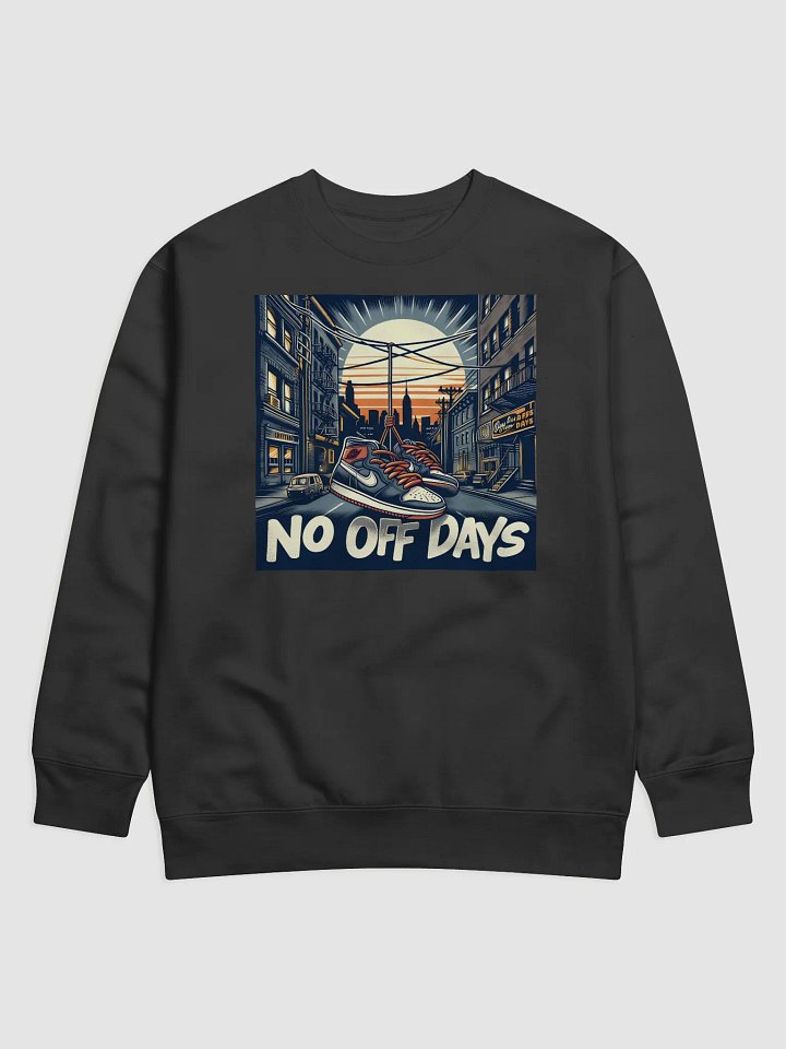 No Off Days Sweatshirt product image (1)