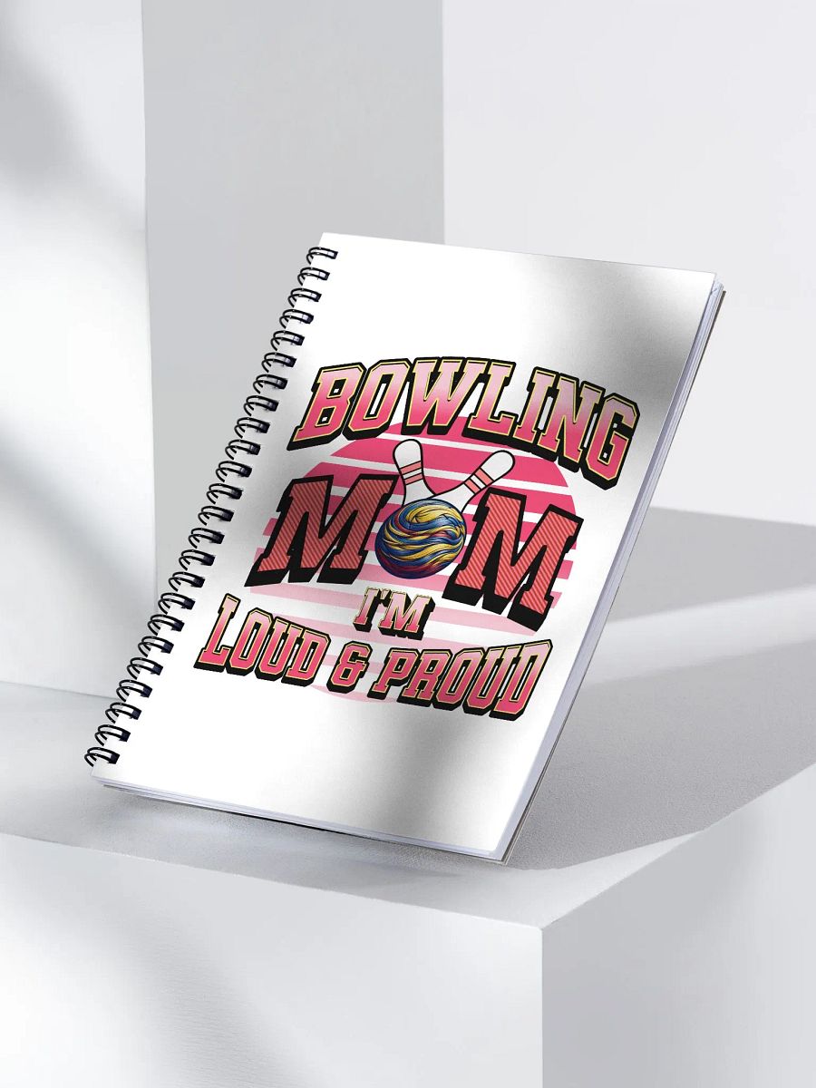 Bowling Mom Im Loud And Proud Notebook product image (3)