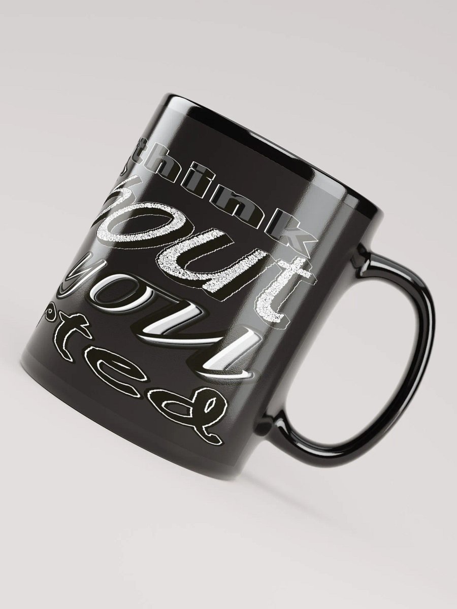 When You Feel Like Quitting Think About Why You Started - Black Glossy Mug product image (4)