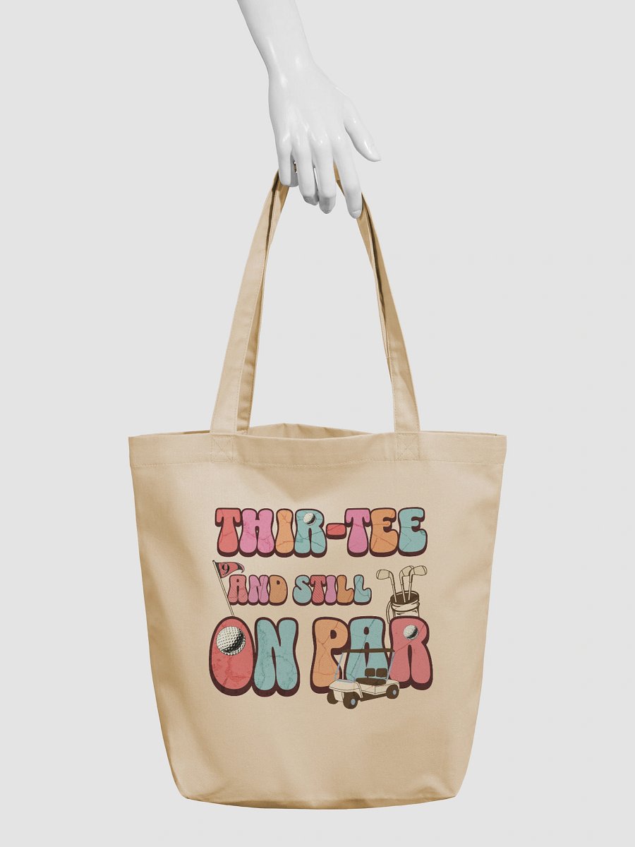 Thir-Tee And Still On Par Golfing Tote Bag product image (6)