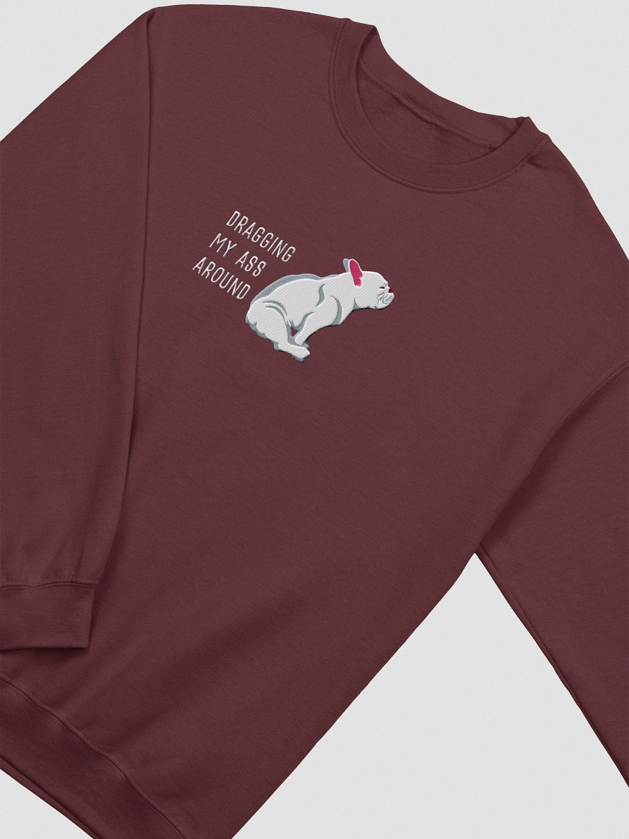 Dragging My Ass Around Sweatshirt (Embroidered) of a French Bulldog(White) product image (6)