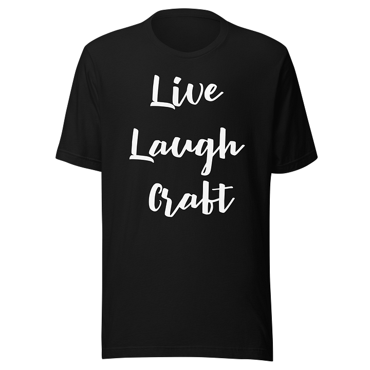 Live, Laugh, Craft Tee product image (1)