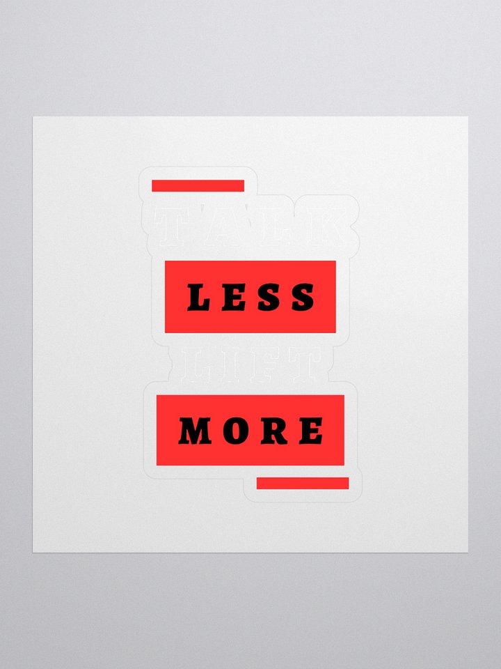Talk Less Lift More - Sticker product image (1)