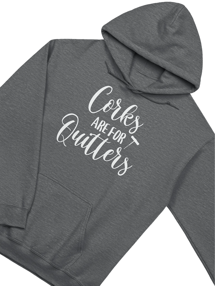 "Corks Are For Quitters" Elegant Wine Quotes Hoodie – Cozy Outfit for Wine Lovers product image (1)