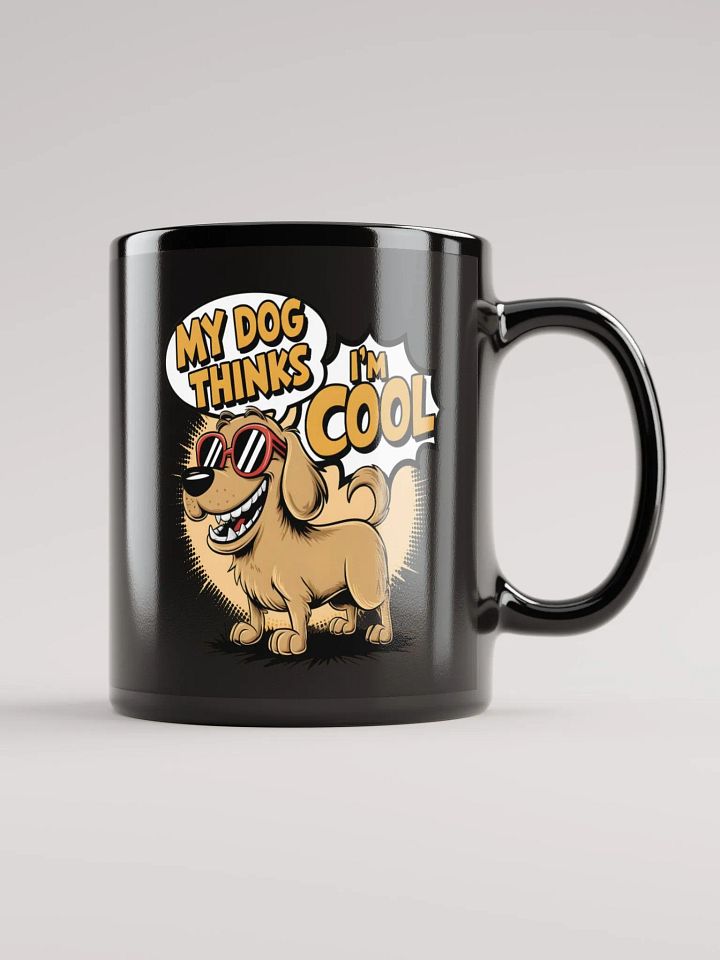 My Dog Thinks I'm Cool Black Glossy Mug product image (2)