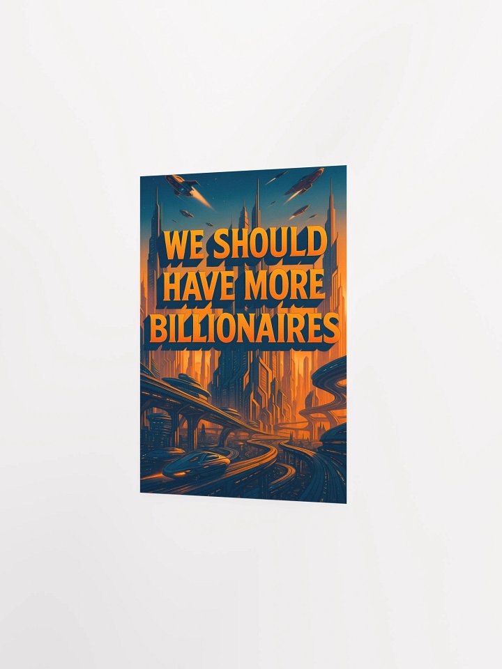 We Should Have More Billionaires Poster (orange) product image (2)