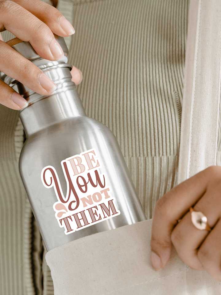 Be You Not Them Sticker product image (1)
