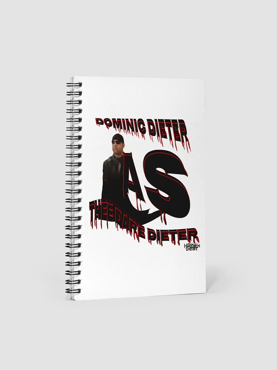 Dominic Dieter As Thee Dare Dieter 00 - Spiral Notebook product image (1)