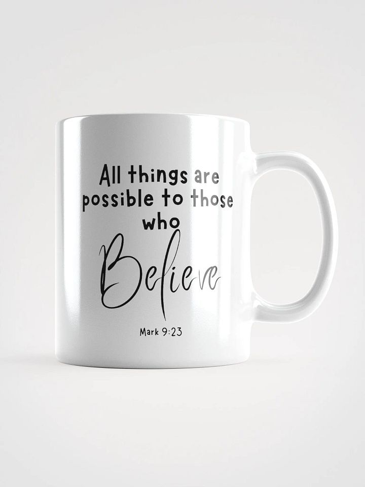 All Things Are Possible To Those Who Believe Mug product image (1)
