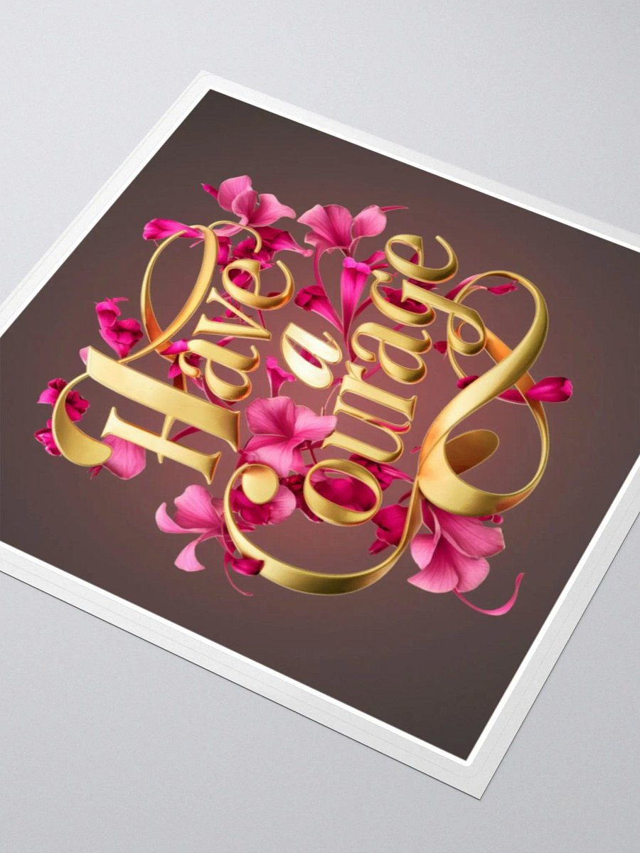 Motivational Art Sticker for Goal Manifestation and Self-Care - Have a Courage! product image (5)