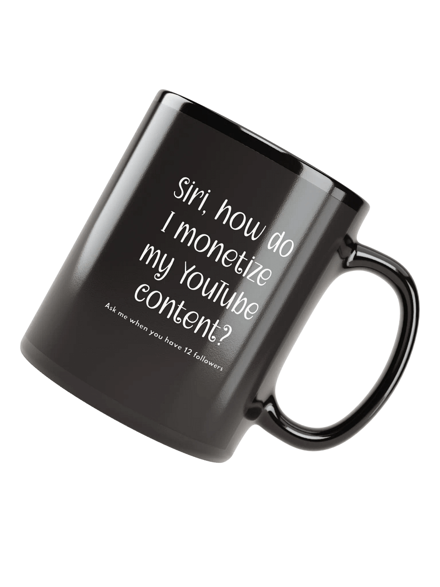 SIRI • MONETIZE YOUTUBE • BLACK MUG product image (4)