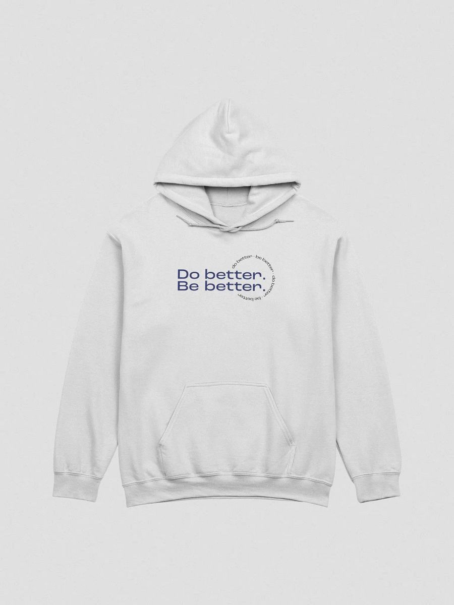 Do better. Be better. Light Hoodie product image (1)