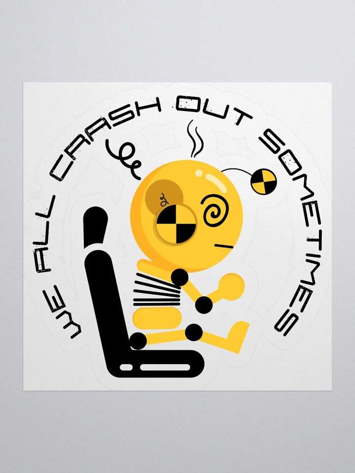 We All Crash Out Sometimes Kiss Cut Sticker product image (3)