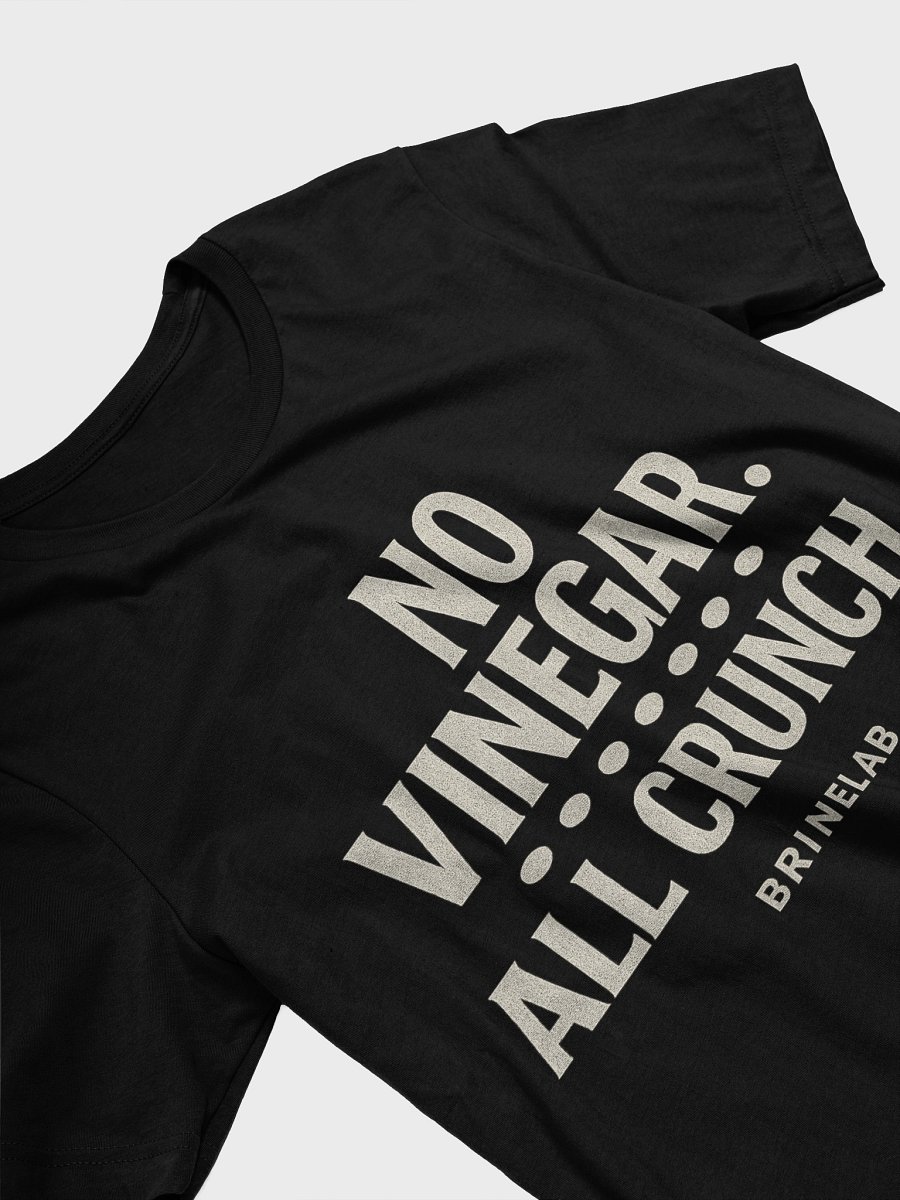 No Vinegar. All Crunch. Tee (Official BrineLab Drop) product image (3)