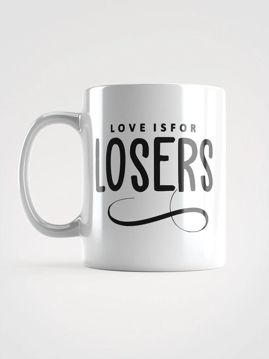 Love Is For Losers White Glossy Mug product image (6)