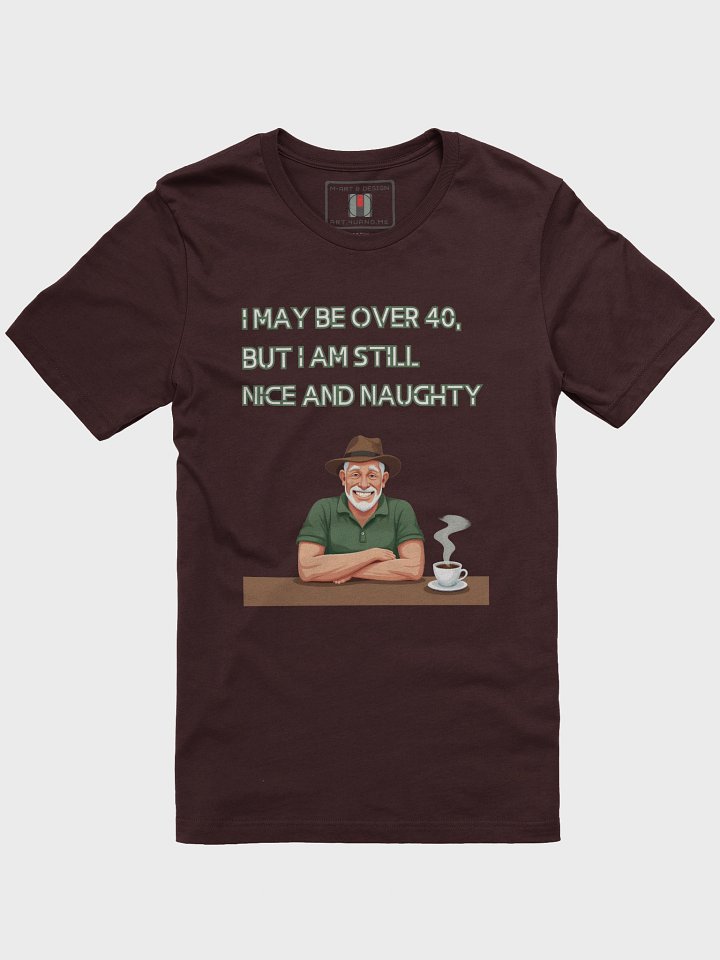 Still Nice, Slightly Naughty — 40 & Flirtin - T-Shirt product image (4)