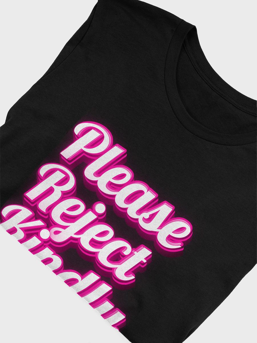 Please Reject Kindly Unisex Super Soft Tshirt product image (38)