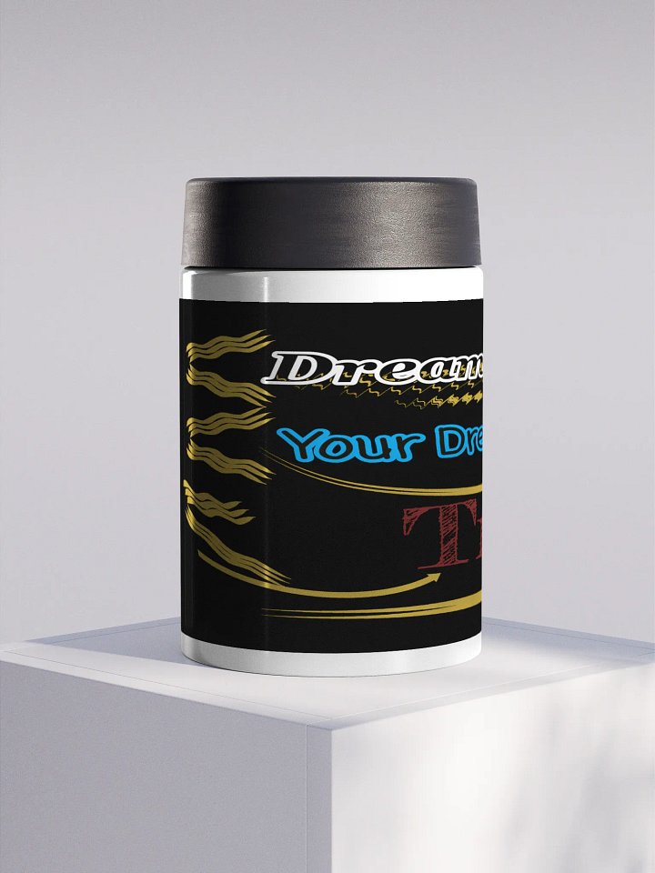 Dream Until.. Your Dream Comes True - Black - Stainless Steel Koozie product image (1)