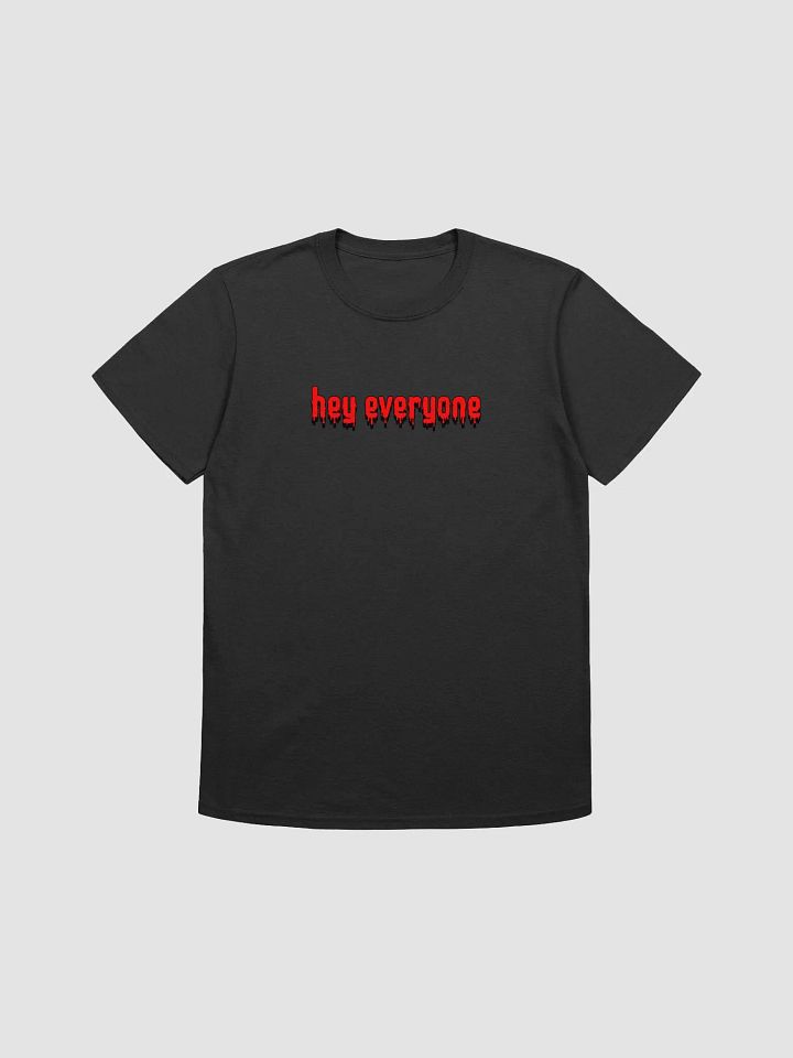 'Hey everyone' T-Shirt product image (1)