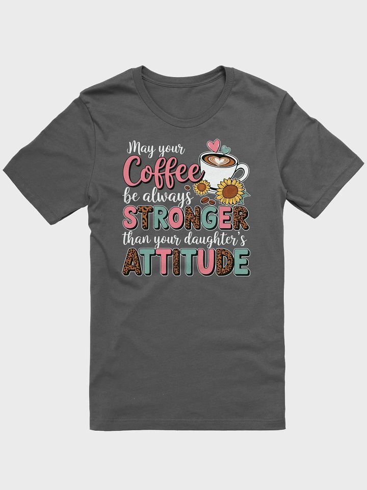 Coffee Stronger Attitude Graphic Tee product image (2)