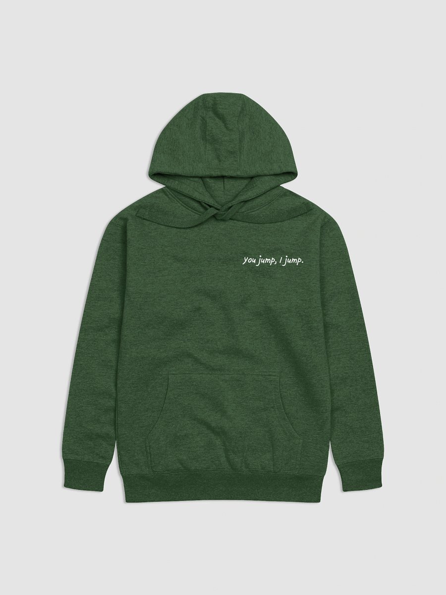 Unisex Hoodie (You jump, I jump.) product image (1)
