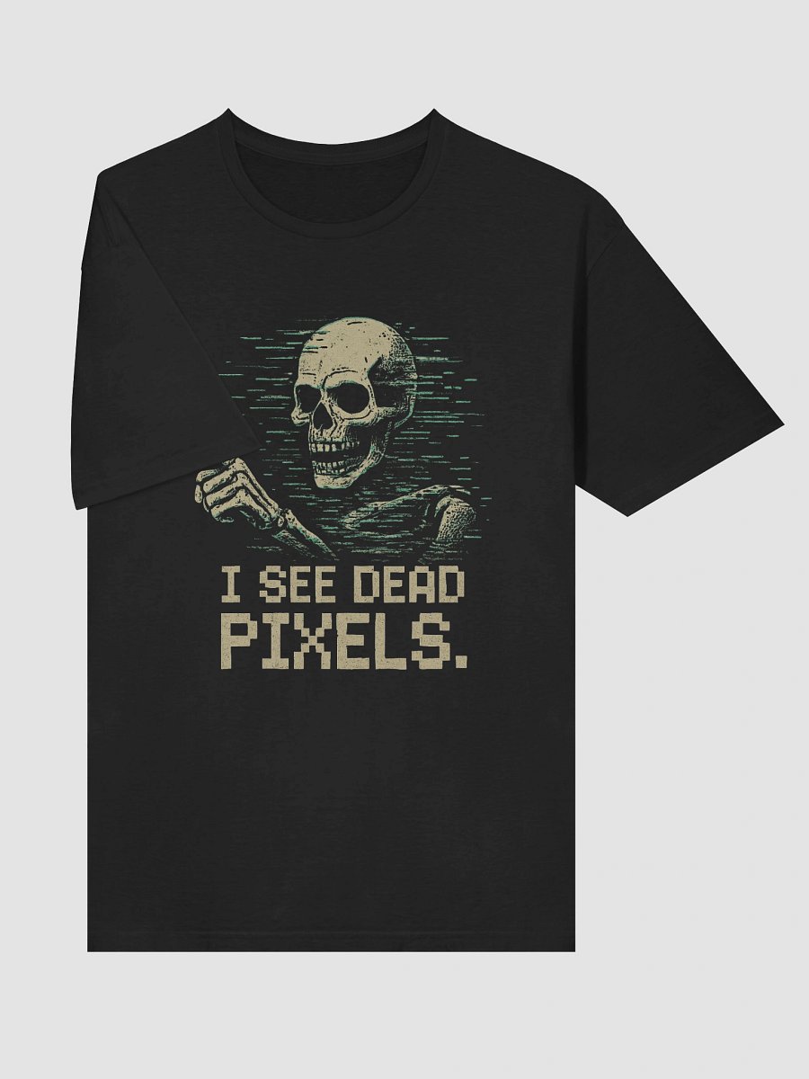 Funny 'I See Dead Pixels' T-Shirt | Retro Gamer, IT Humor & Spooky Nerd Tee product image (3)