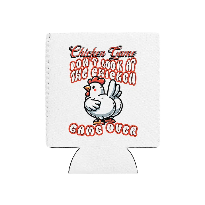 Chicken Game Dont Look At The Chicken Game Over Can Cooler product image (2)