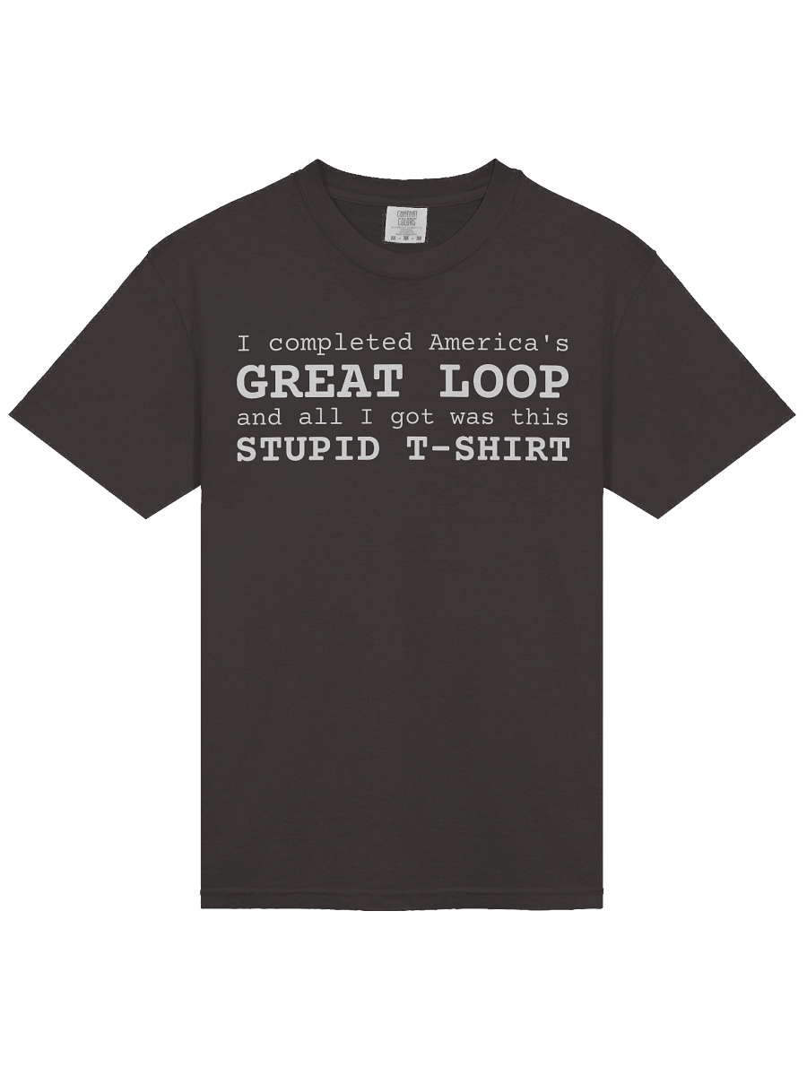 Stupid T-Shirt (Great Loop Edition) product image (9)
