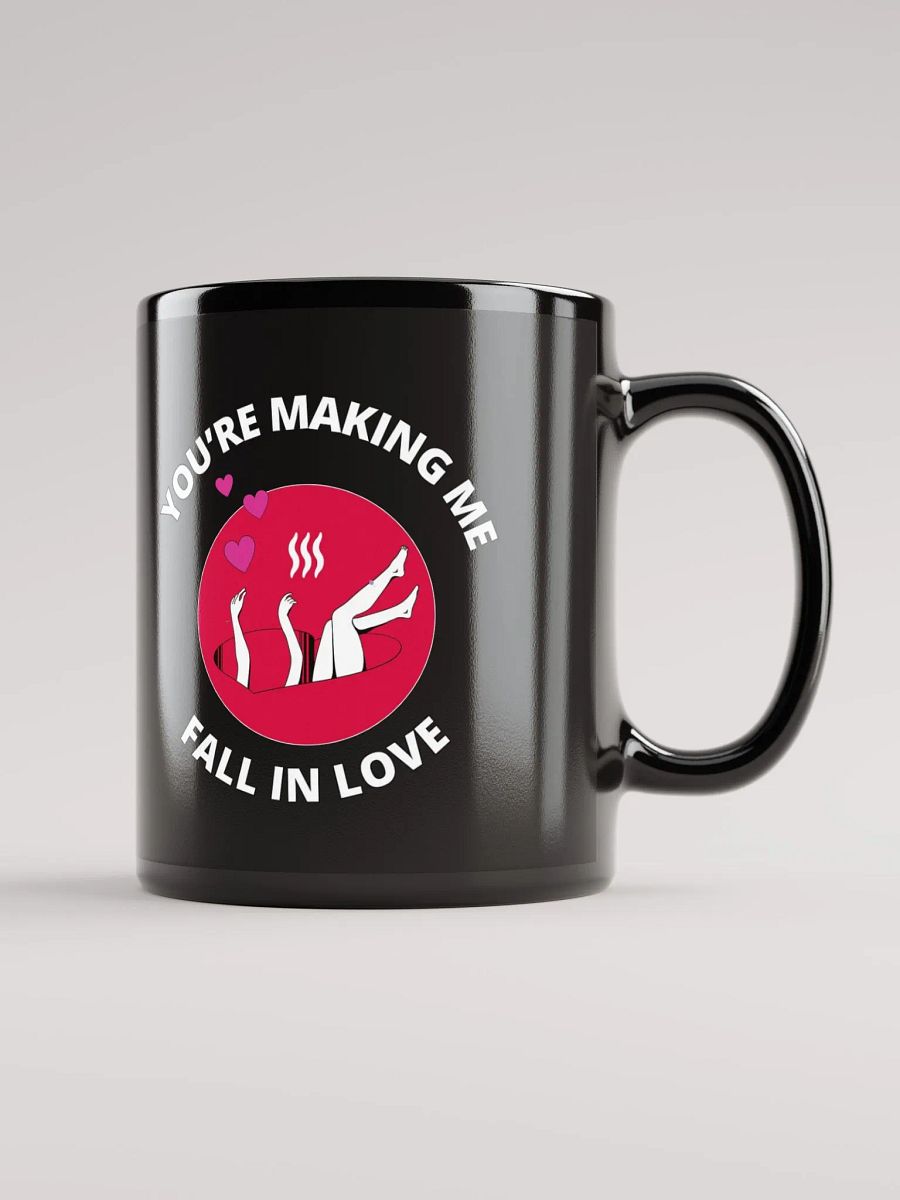 You're Making Me Fall In Love Valentine's Black Mug product image (9)