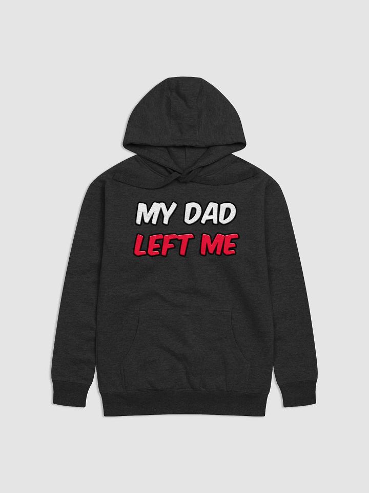 MY DAD LEFT ME product image (1)