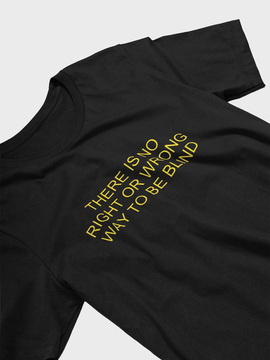 no wrong way to be blind t-shirt product image (3)