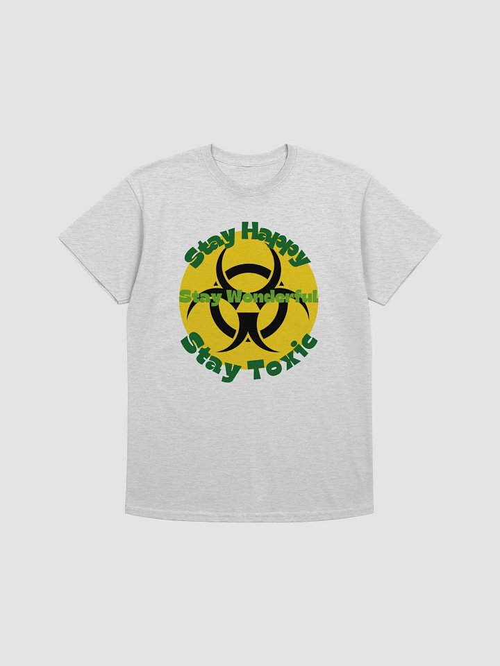 Stay Happy, Stay Wonderful, Stay Toxic product image (6)