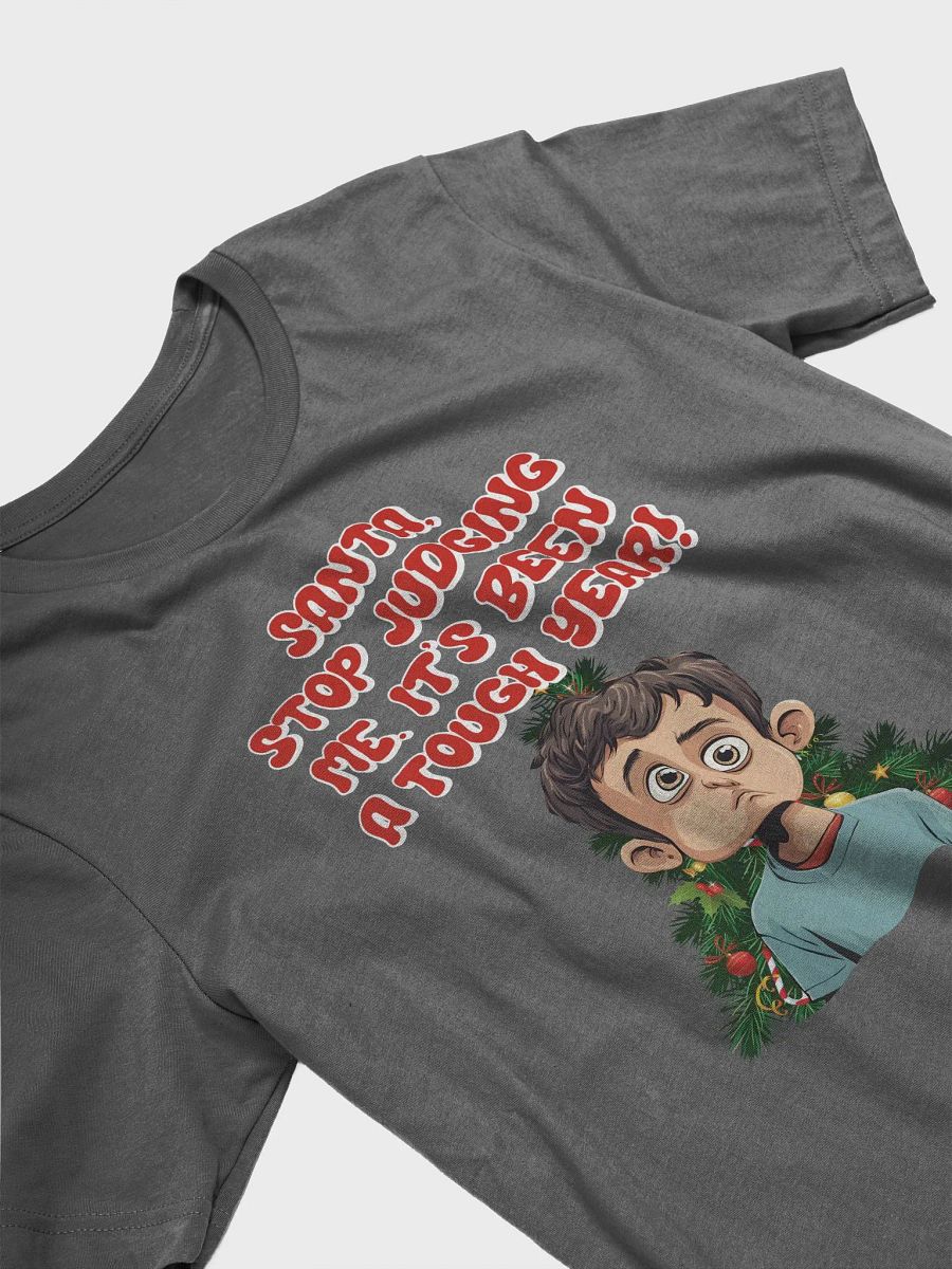 Santa, Stop Judging Me. It's Been A Tough Year! T-shirt product image (17)