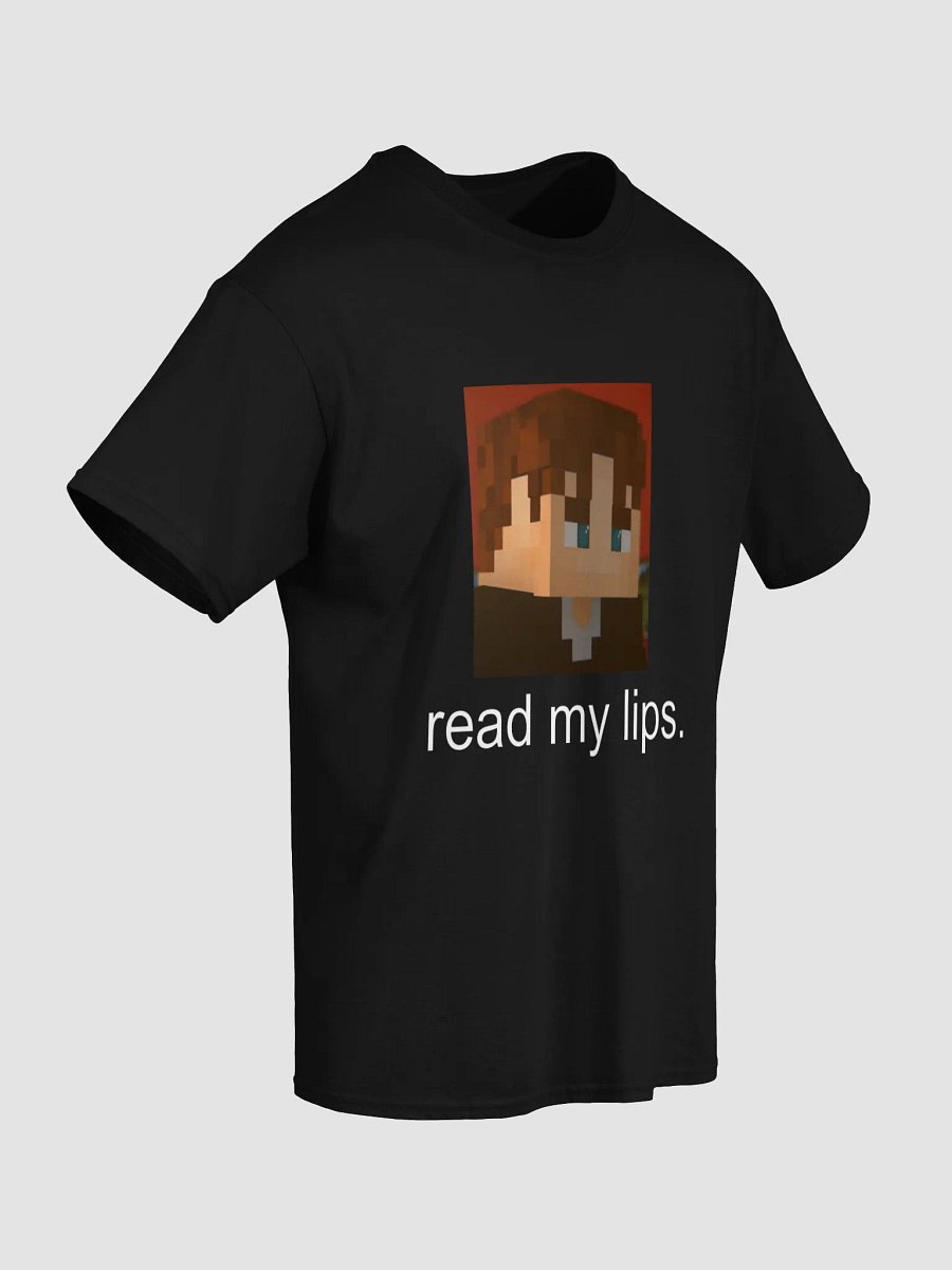 read my lips. T-Shirt product image (5)