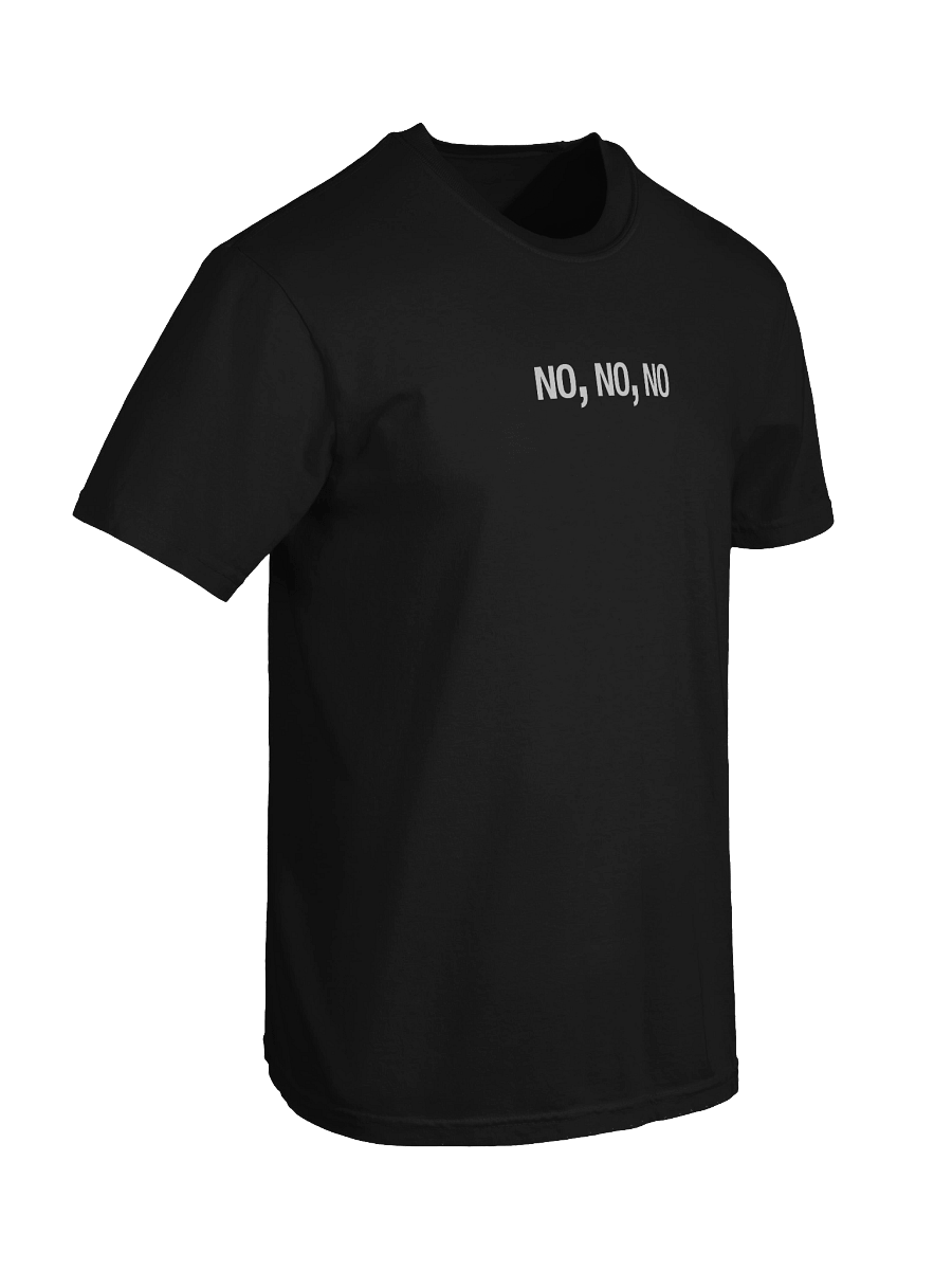 No, No, No T-Shirt product image (7)