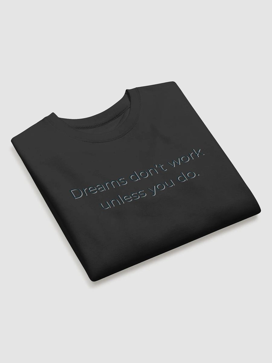 Dreams Don't Work Unless You Do – Motivational Quote Shirt product image (28)