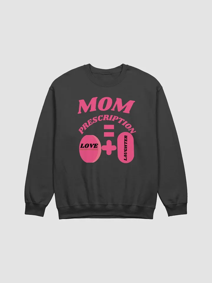 Mom's Love and Laughter Prescription Sweatshirt product image (3)