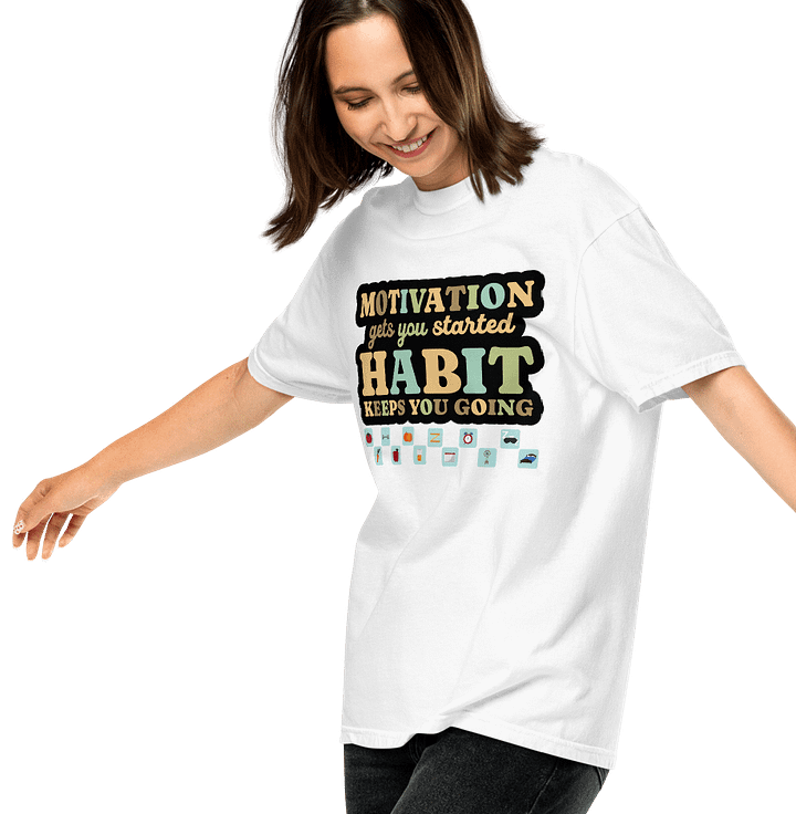 Motivation gets you started, habits gets you going unisex comfort tee product image (1)