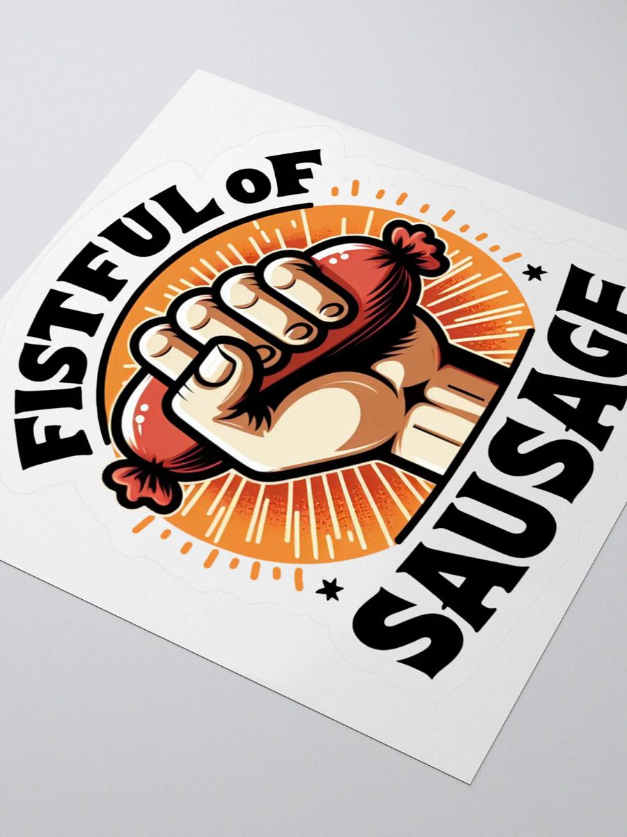 Fistfull of Sausage Sticker product image (9)