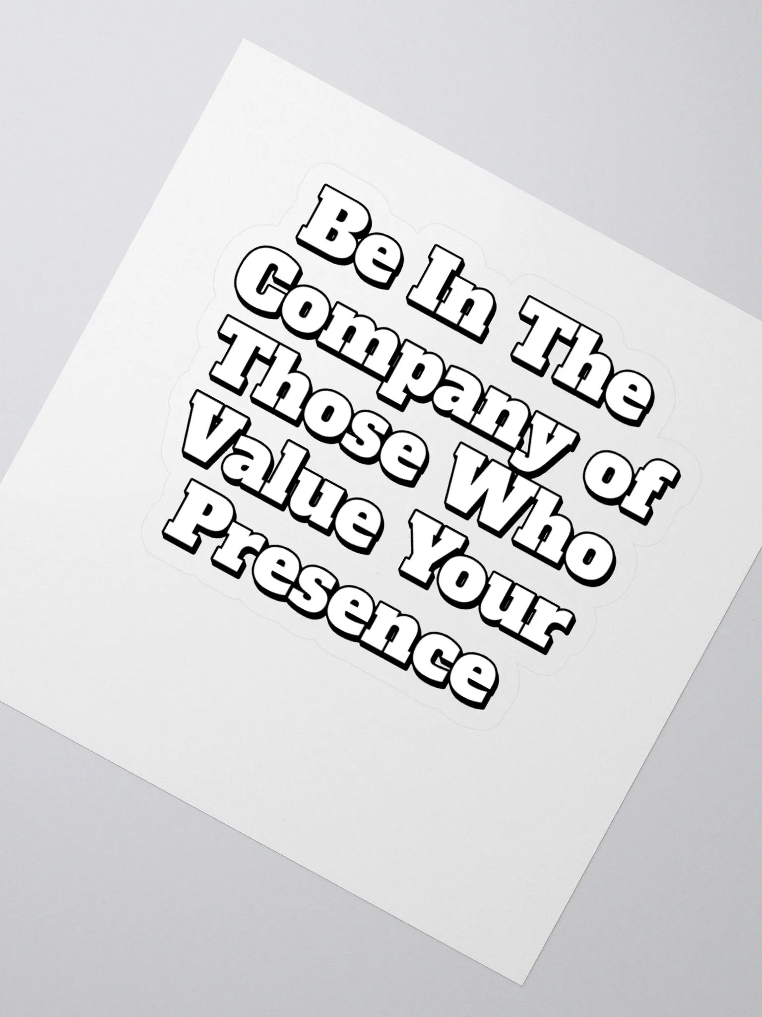 Be In The Company of Those Who Value Your Presence Sticker product image (2)