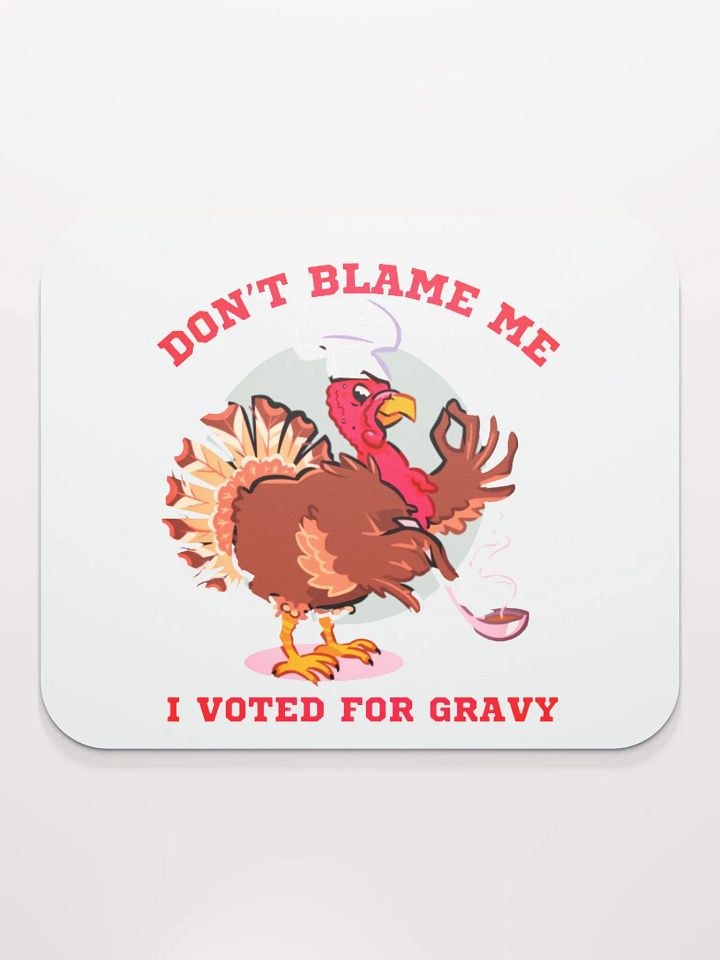 DON'T BLAME ME, I VOTED FOR GRAVY product image (2)