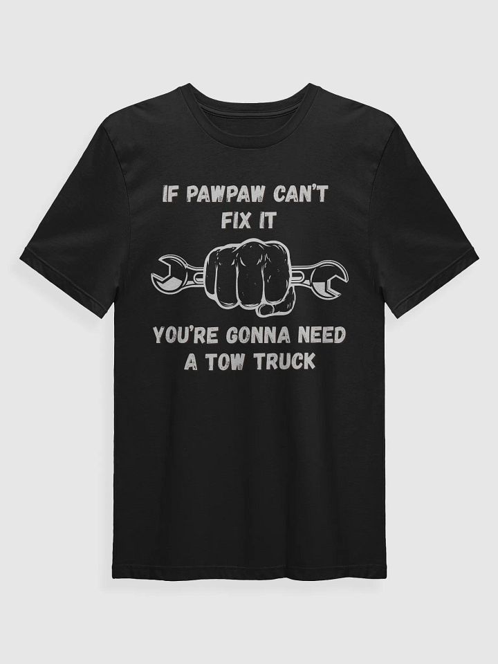 If Pawpaw Can't Fix It...T-Shirt product image (1)