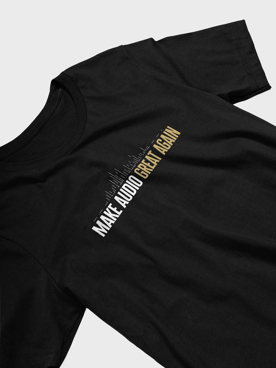 Make Audio Great Again Tee product image (9)