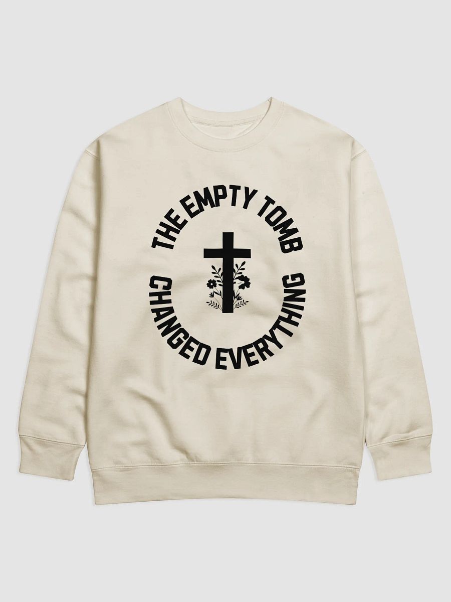 The Empty Tomb Changed Everything – Bold Faith Sweatshirt product image (4)