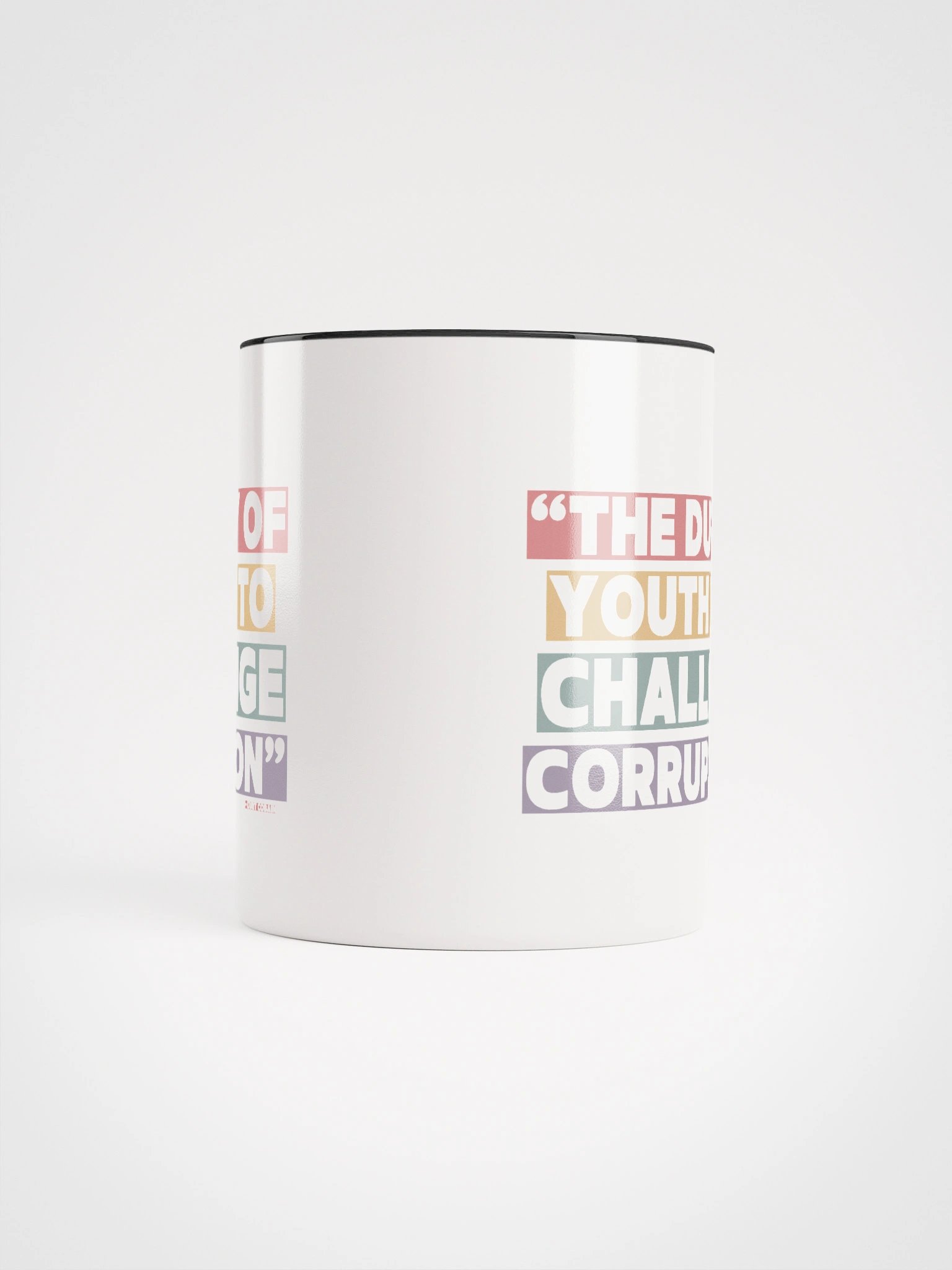 The Duty of Youth is to Challenge Corruption Quote Mug - Being Liberal product image (17)