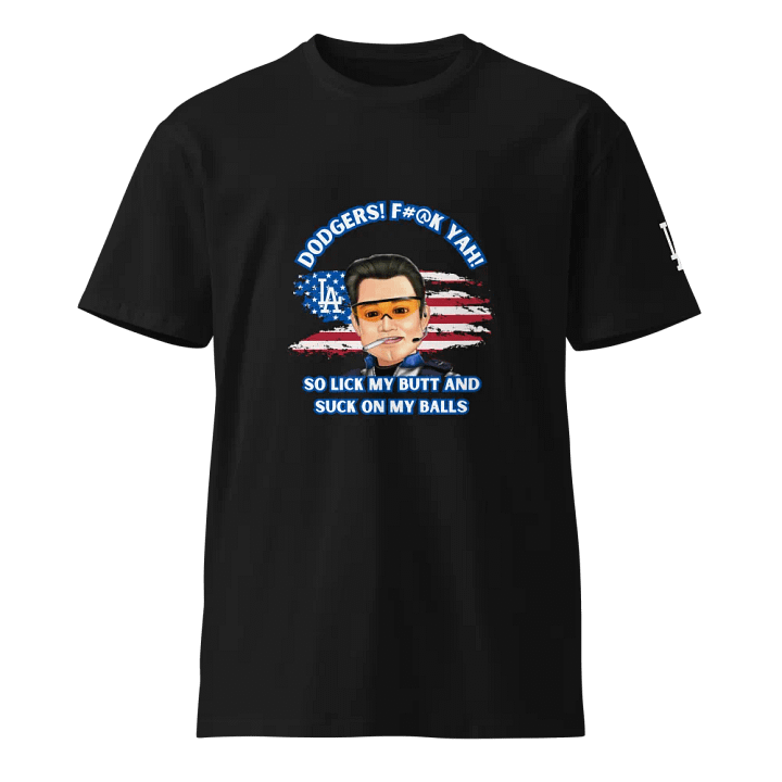 Dodgers, F Yah! So Lick my Butt and Suck on My Balls T-Shirt product image (1)