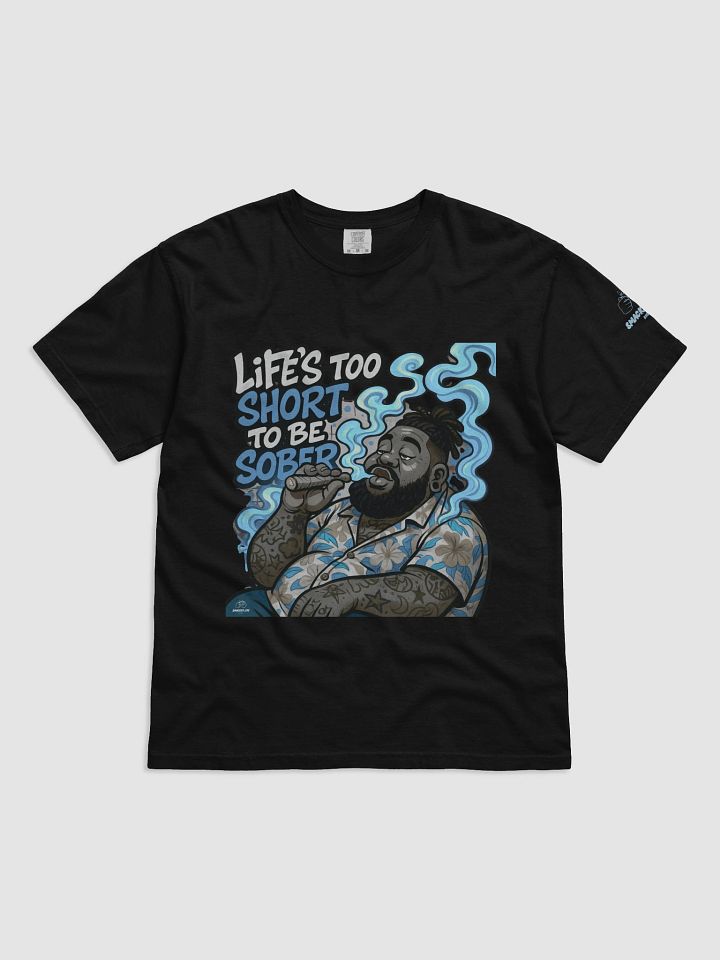 Funny Stoner Shirt- "Life's Too Short to Be Sober" Stoner T-Shirt product image (6)