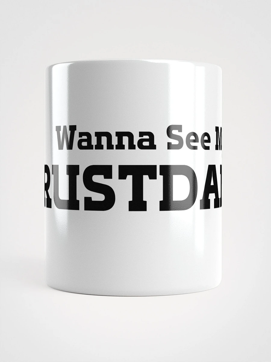 Wanna See My ThrustDaddy? Mug product image (5)